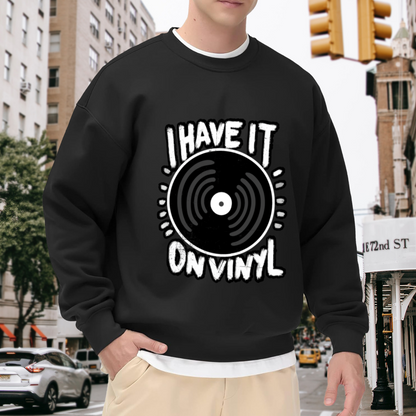 I Have It On Vinyl Retro Record Music Lover Crewneck Sweatshirt