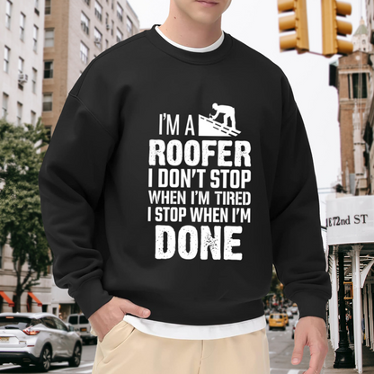 I¡¯m A Roofer Hard Working Tradesman Sweatshirt