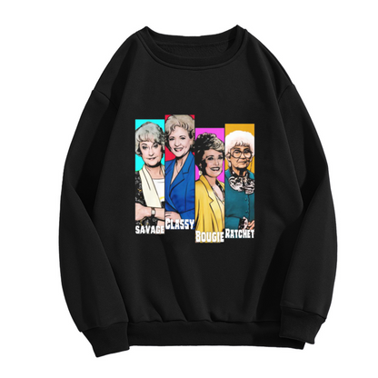Retro Golden Girls Savage Classy Bougie Ratchet Crewneck Sweatshirt