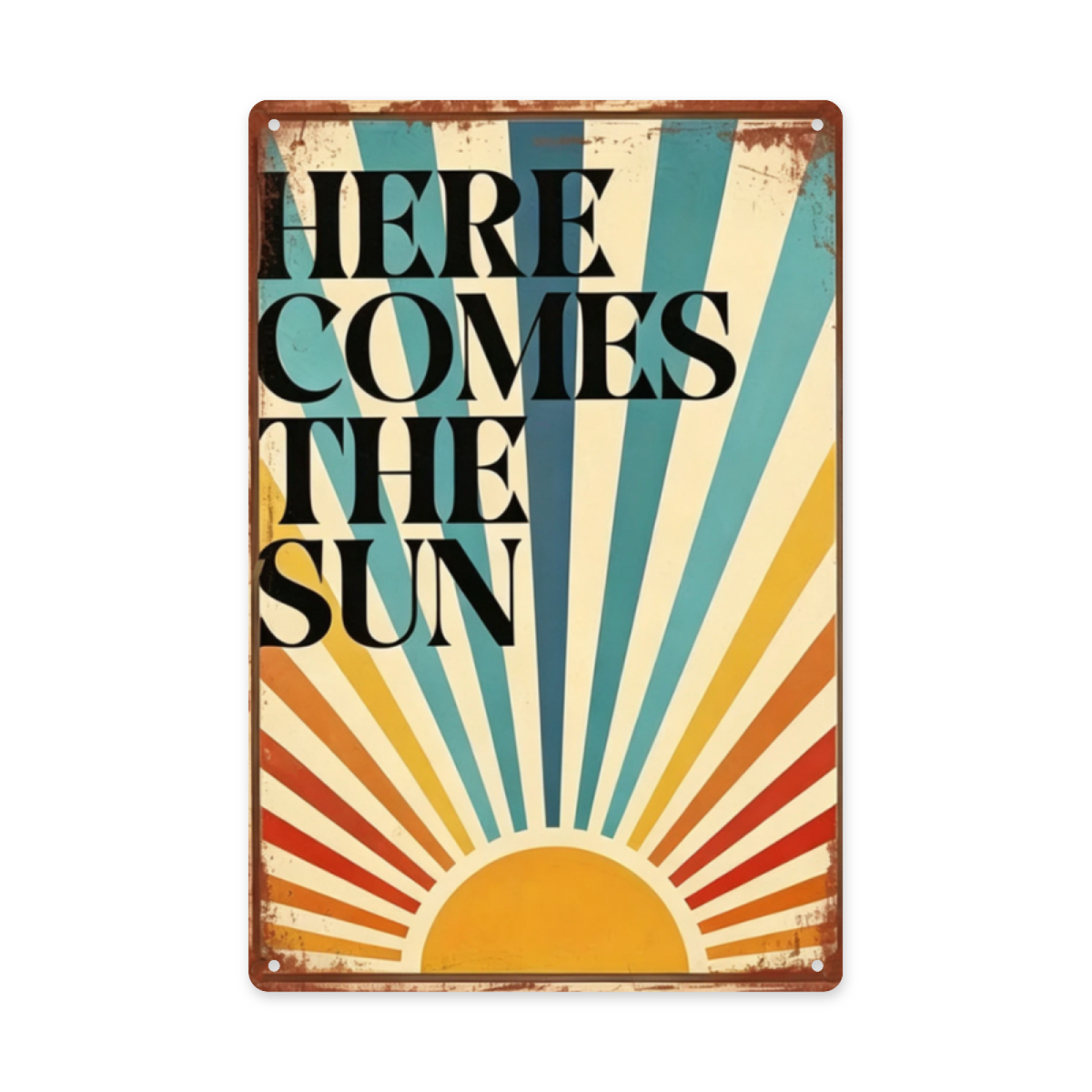 Retro Sunburst Here Comes The Sun Wall Metal Sign