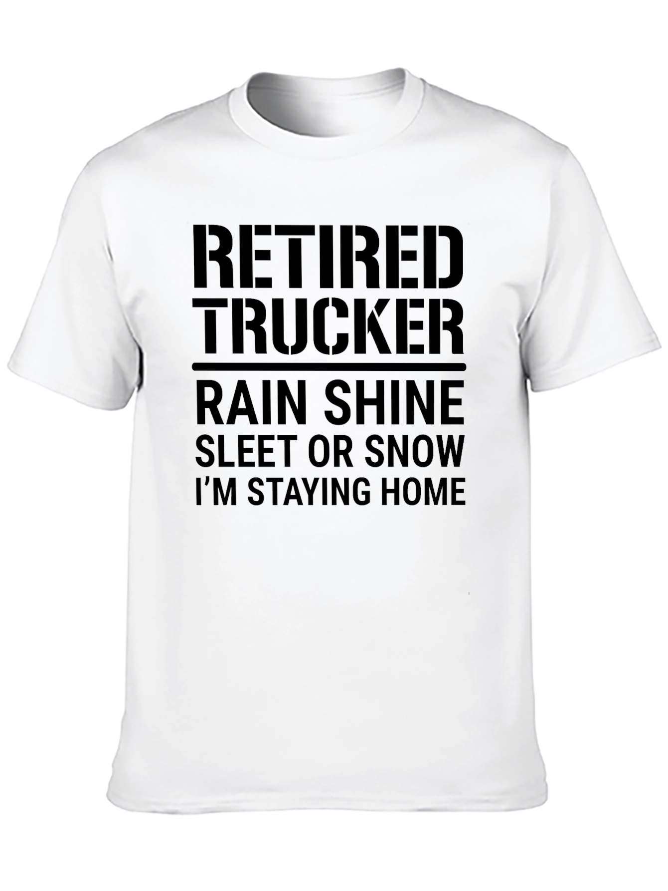Retired Trucker T-Shirt - Stay Home in Style