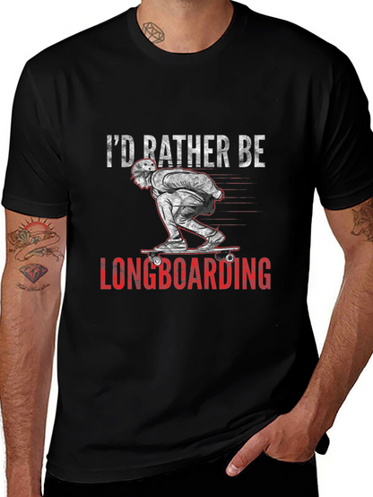 Longboarding T-Shirt - Id Rather Be