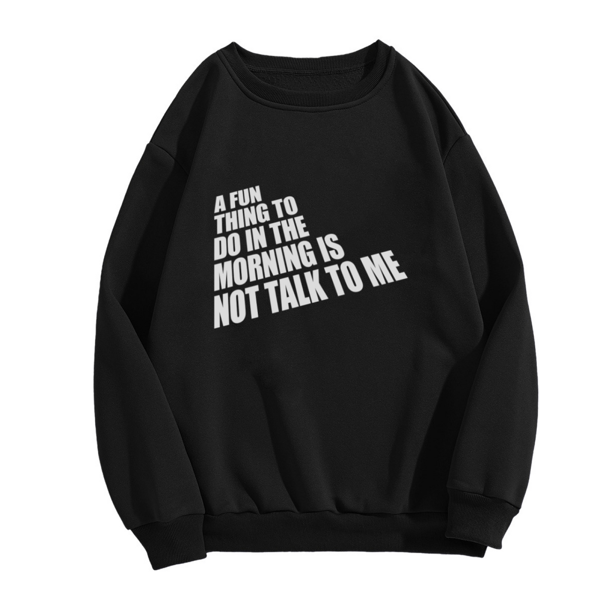 A Fun Thing To Do In The Morning Is Not Talk To Me Introvert Crewneck Sweatshirt