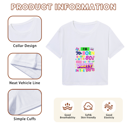 I¡¯m Born 70s Raised 80s Party 90s Nostalgic White Crop Tee