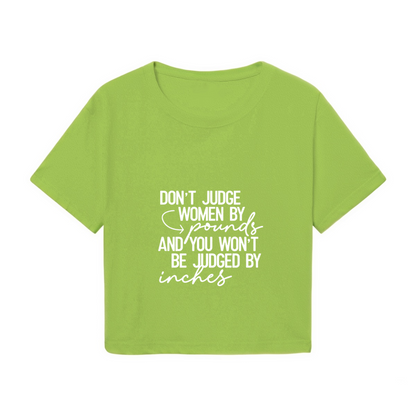 Don¡¯t Judge Women By Pounds Empowerment Lime Crop Top ¨C Body Positivity Slogan Tee