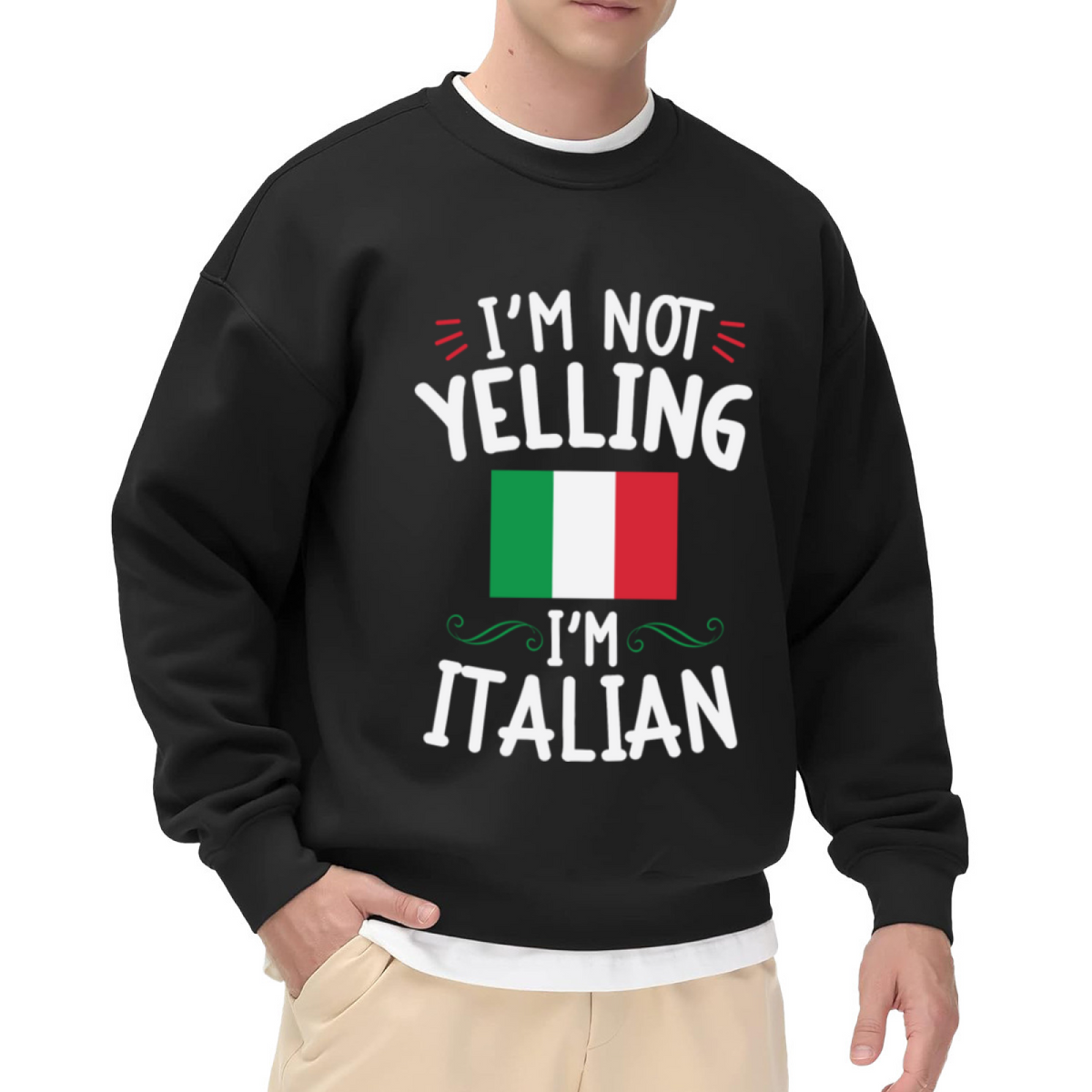 I'm Not Yelling I'm Italian National Flag Theme Crewneck Sweatshirt Funny Culture Pullover