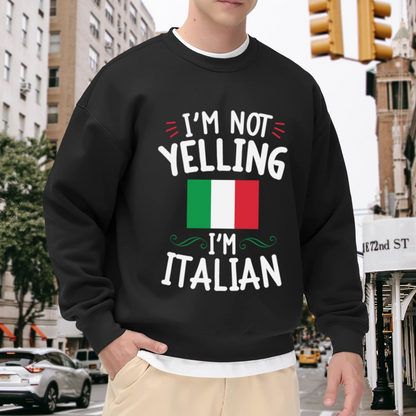 I'm Not Yelling I'm Italian National Flag Theme Crewneck Sweatshirt Funny Culture Pullover