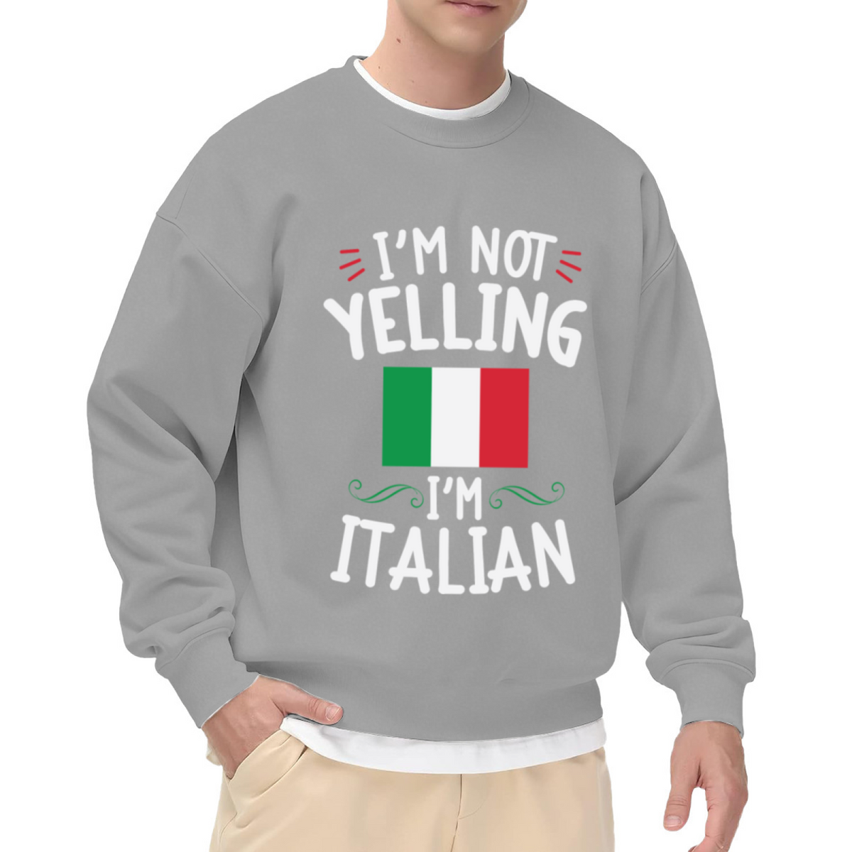 I'm Not Yelling I'm Italian National Flag Theme Crewneck Sweatshirt Funny Culture Pullover