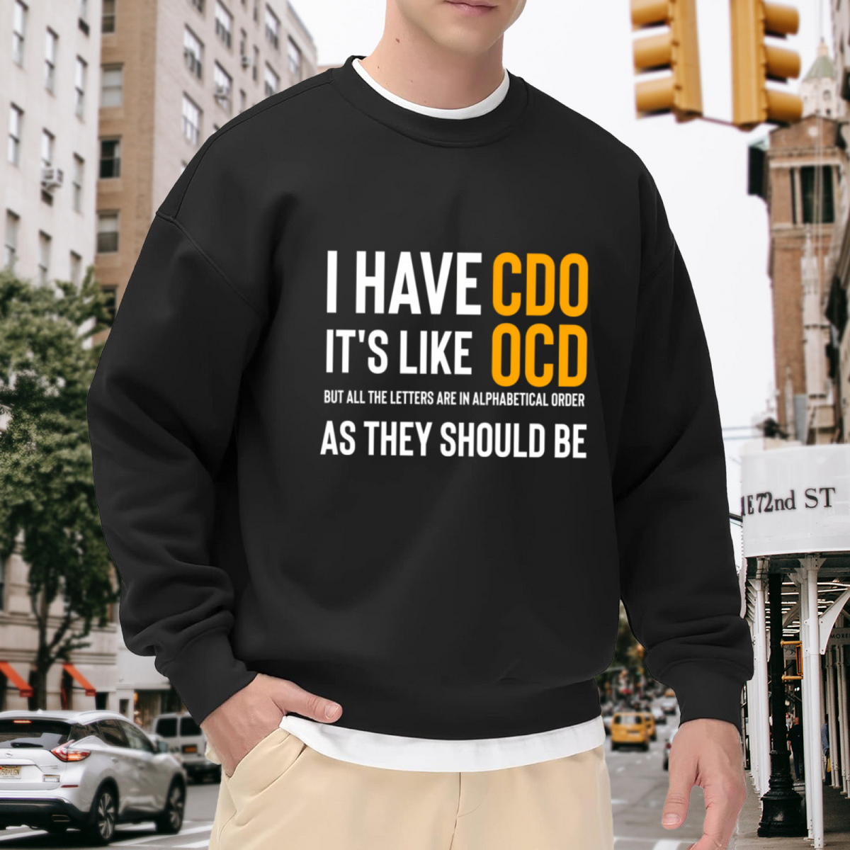 I Have CDO Like OCD Funny Alphabet Joke Crewneck Sweatshirt Humor Gift