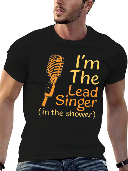 Im The Lead Singer Shower T-Shirt