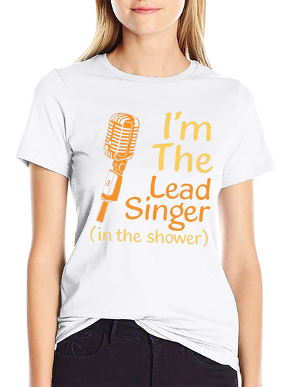 Im The Lead Singer Shower T-Shirt