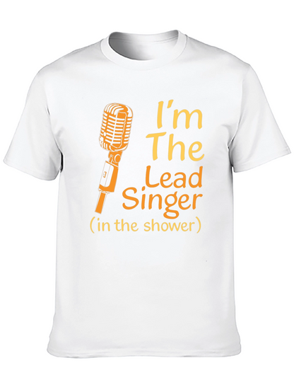 Im The Lead Singer Shower T-Shirt
