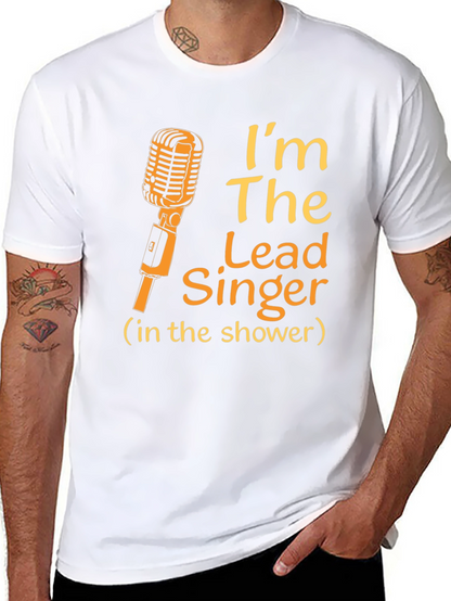 Im The Lead Singer Shower T-Shirt