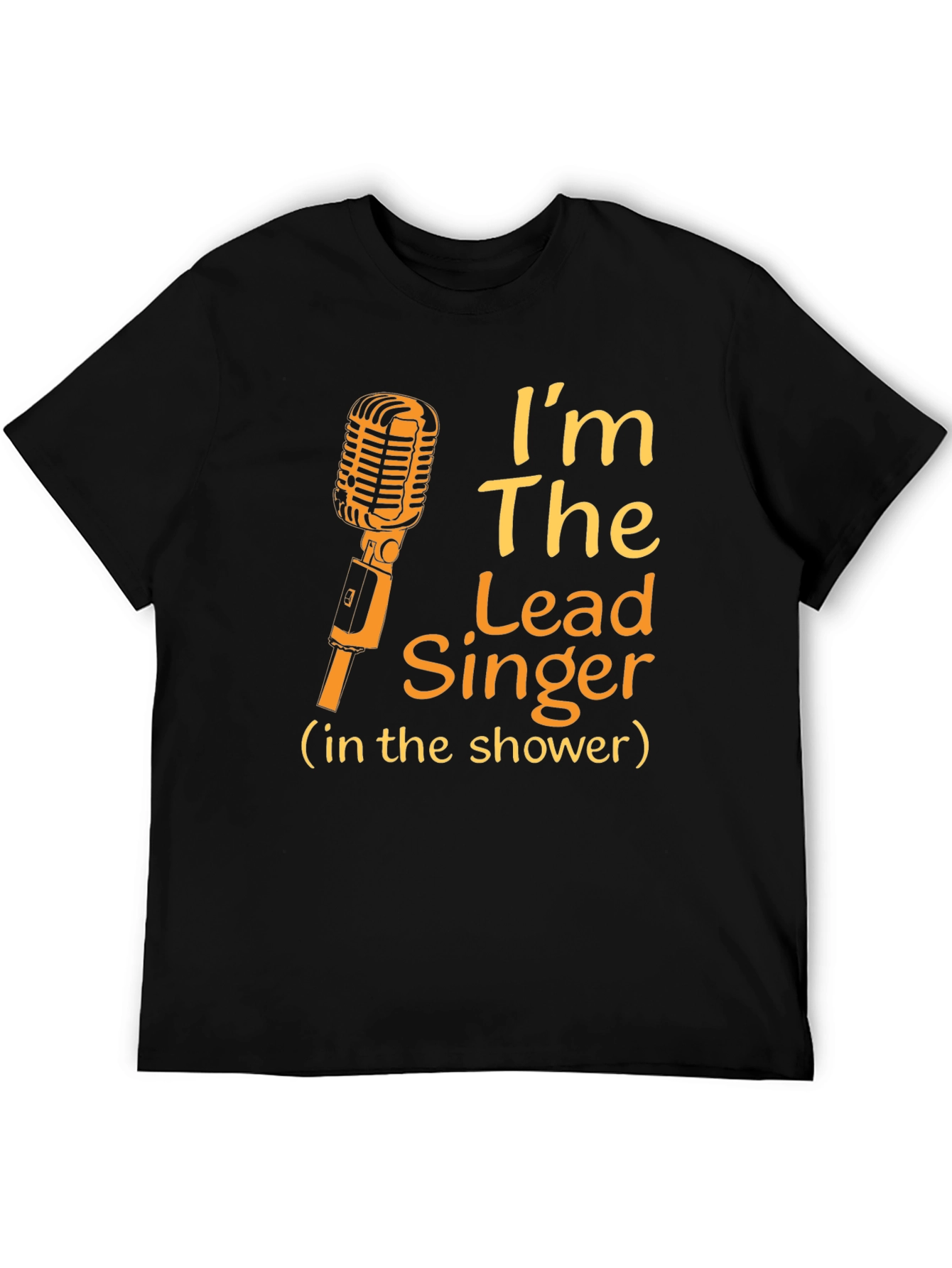 Im The Lead Singer Shower T-Shirt