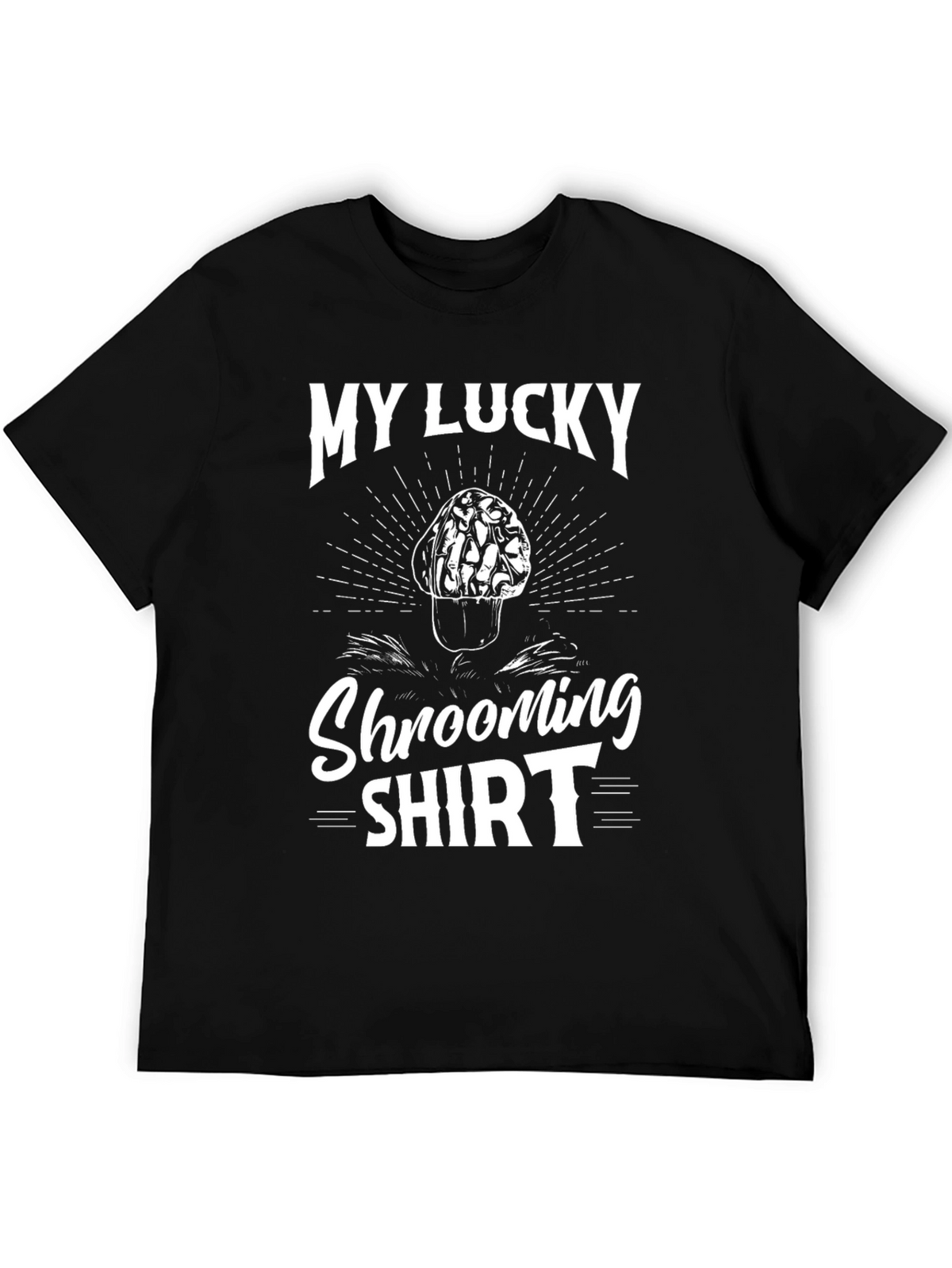 My Lucky Shrooming Shirt - Mushroom Hunter