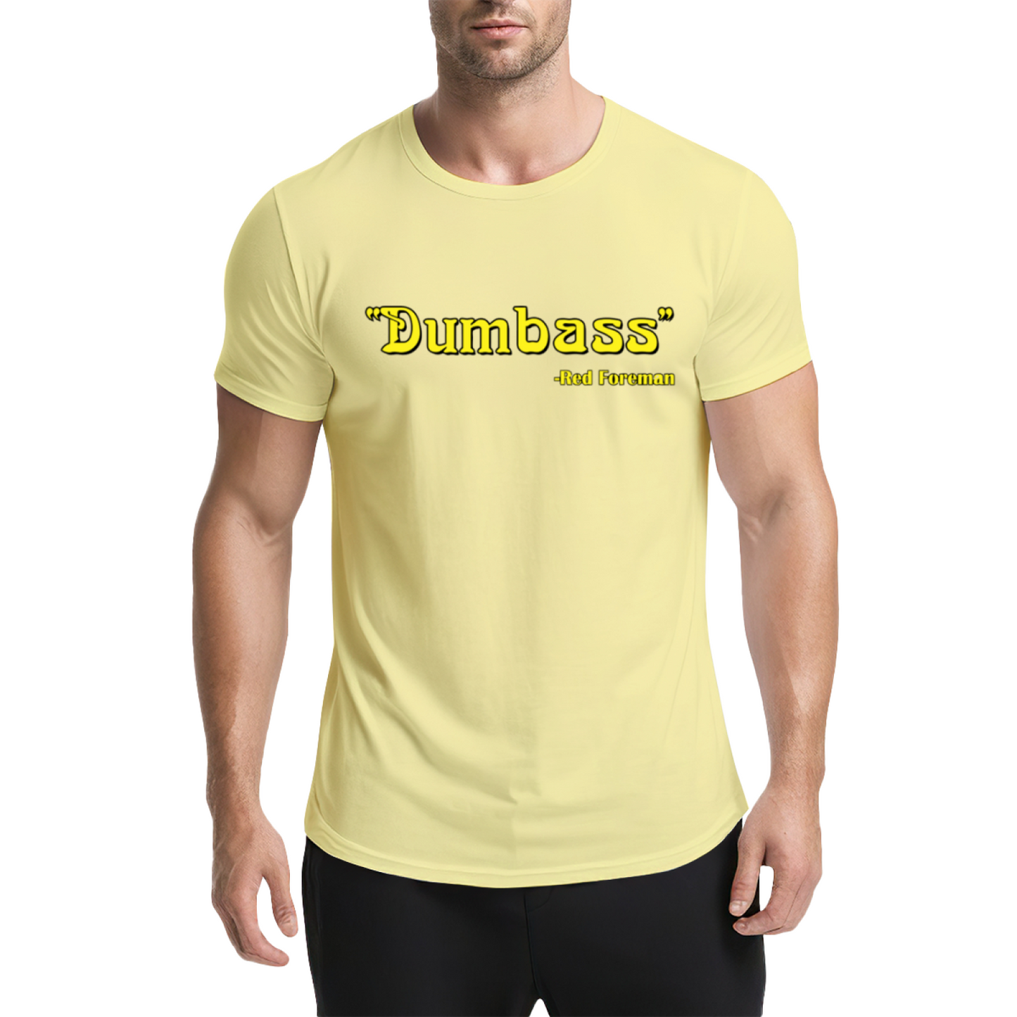 Dumbass - Red Foreman Funny Quote T-Shirt