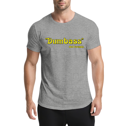 Dumbass - Red Foreman Funny Quote T-Shirt