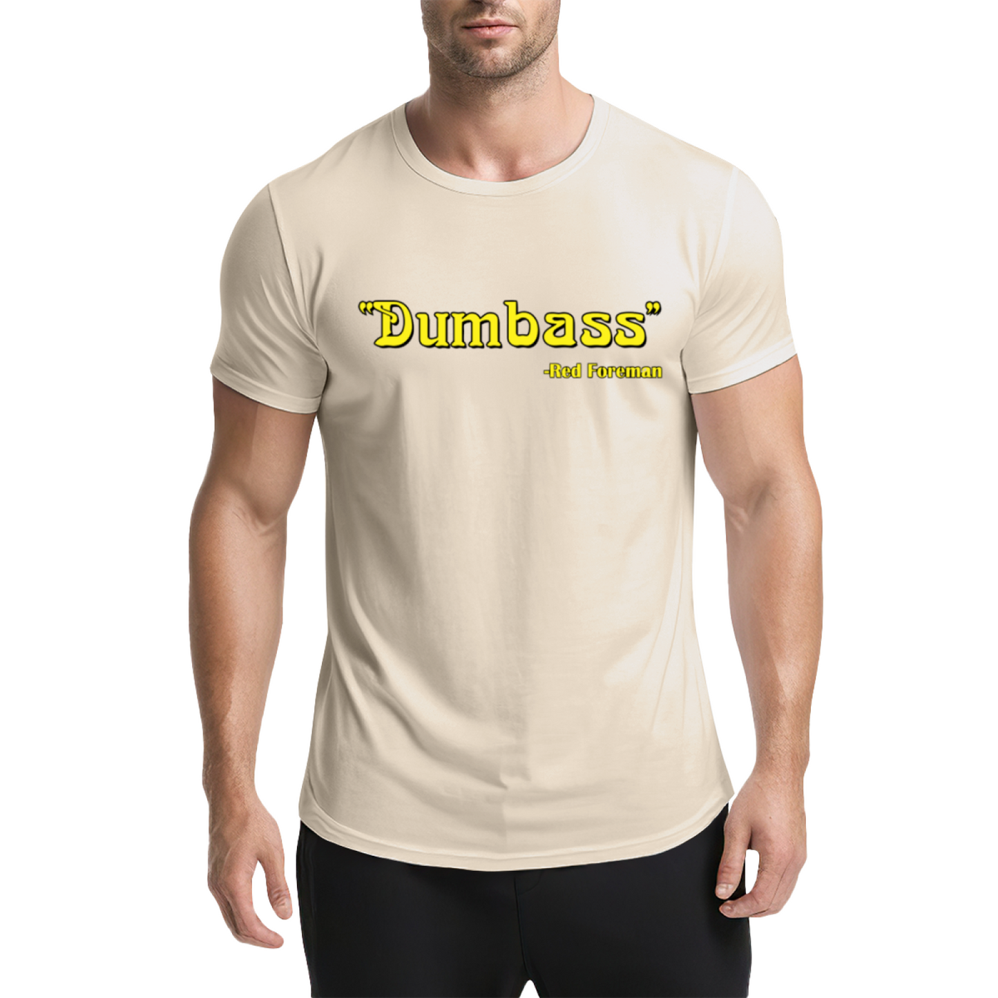Dumbass - Red Foreman Funny Quote T-Shirt