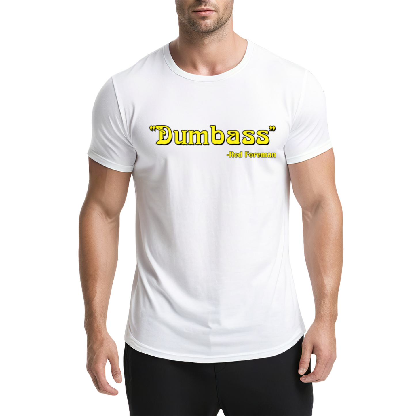 Dumbass - Red Foreman Funny Quote T-Shirt