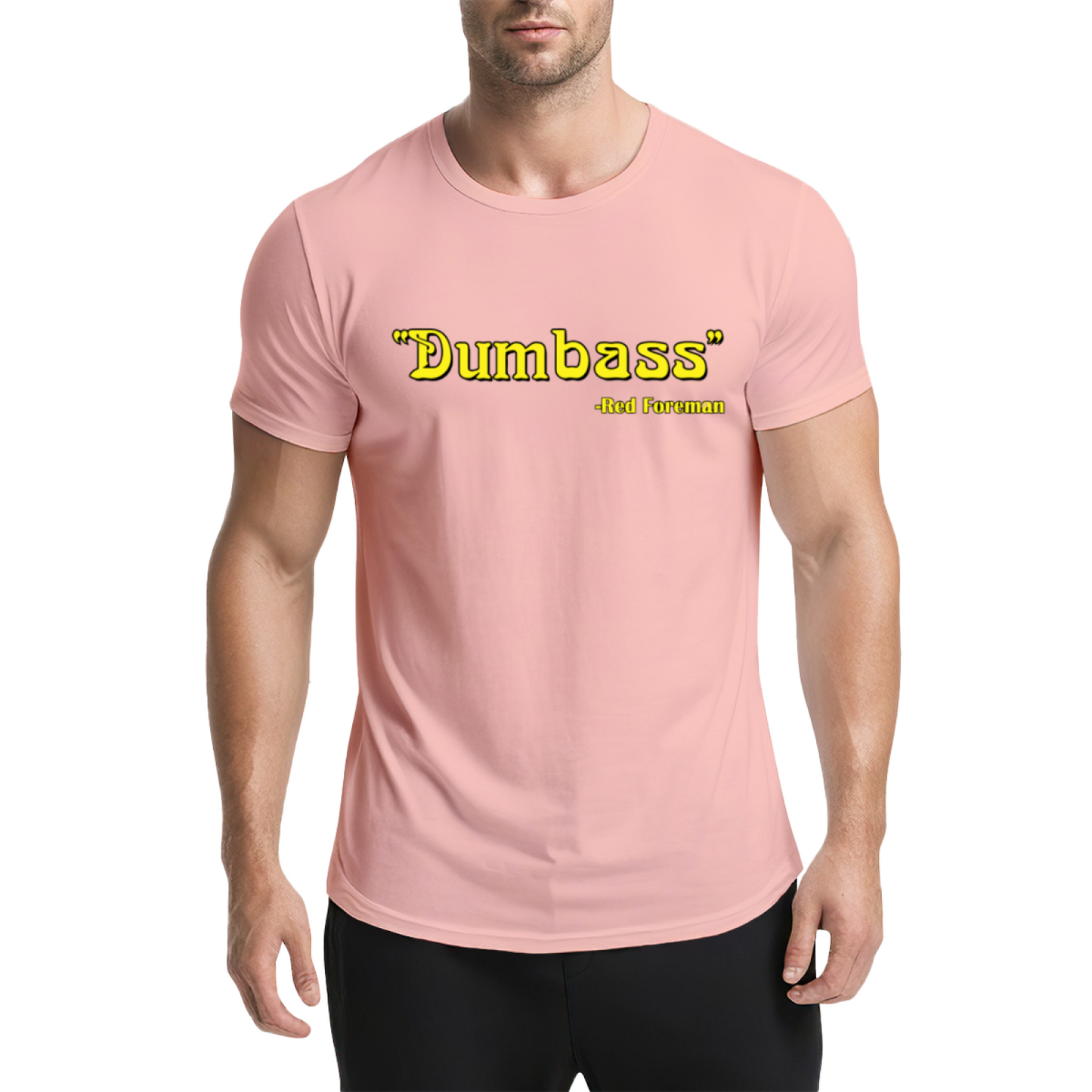 Dumbass - Red Foreman Funny Quote T-Shirt