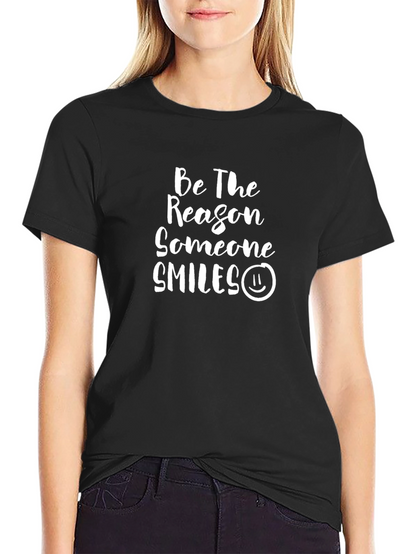 Be The Reason Someone Smiles T-Shirt