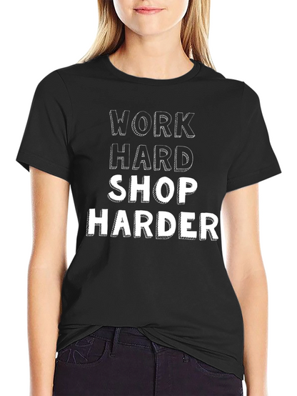 Work Hard Shop Harder Graphic Tee