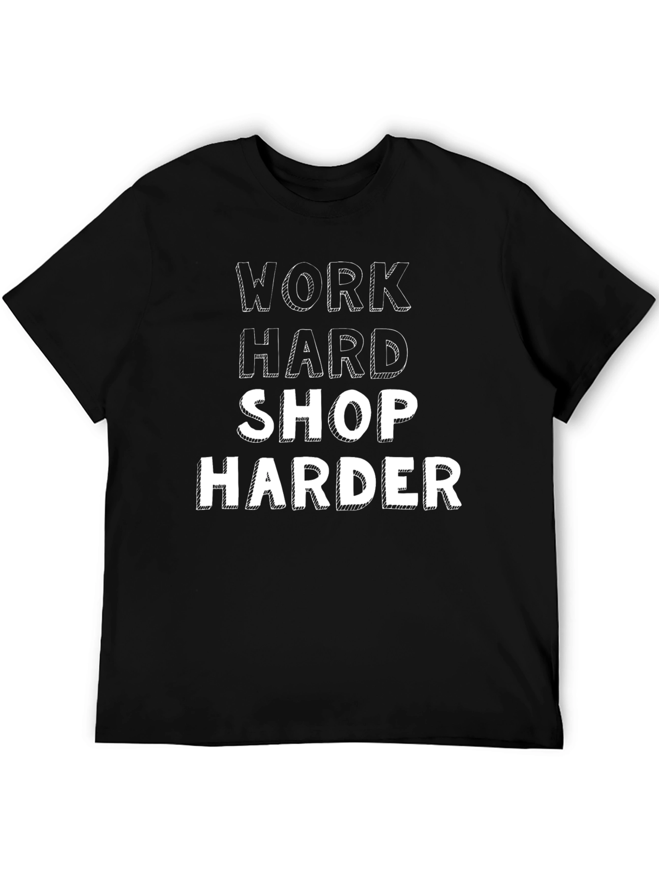 Work Hard Shop Harder Graphic Tee