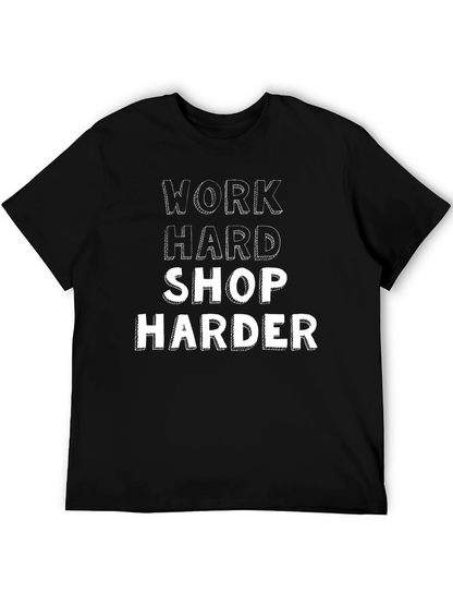 Work Hard Shop Harder Graphic Tee