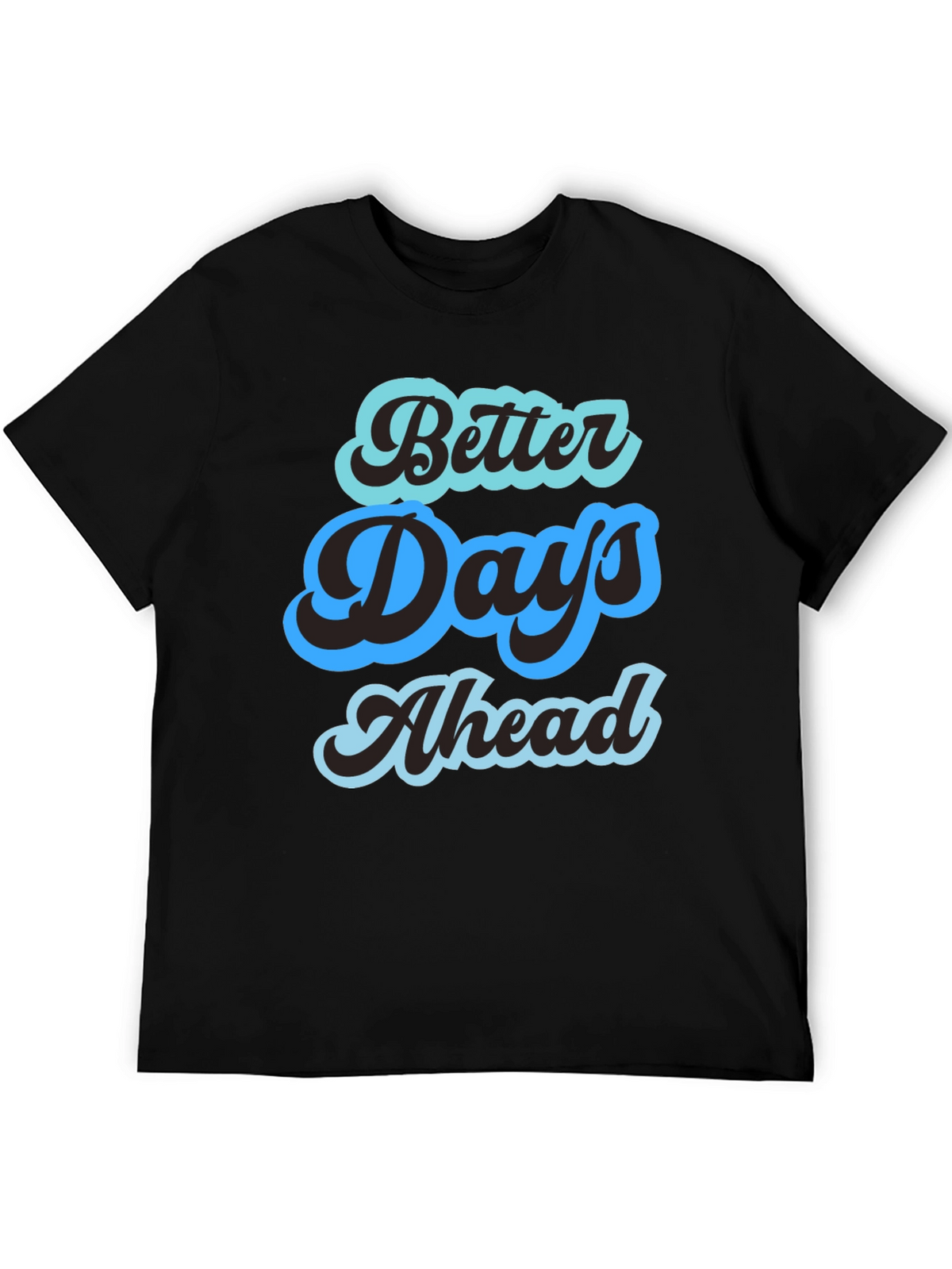 Better Days Ahead Graphic Tee - Comfort Fit