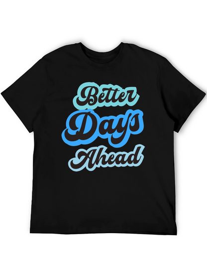 Better Days Ahead Graphic Tee - Comfort Fit