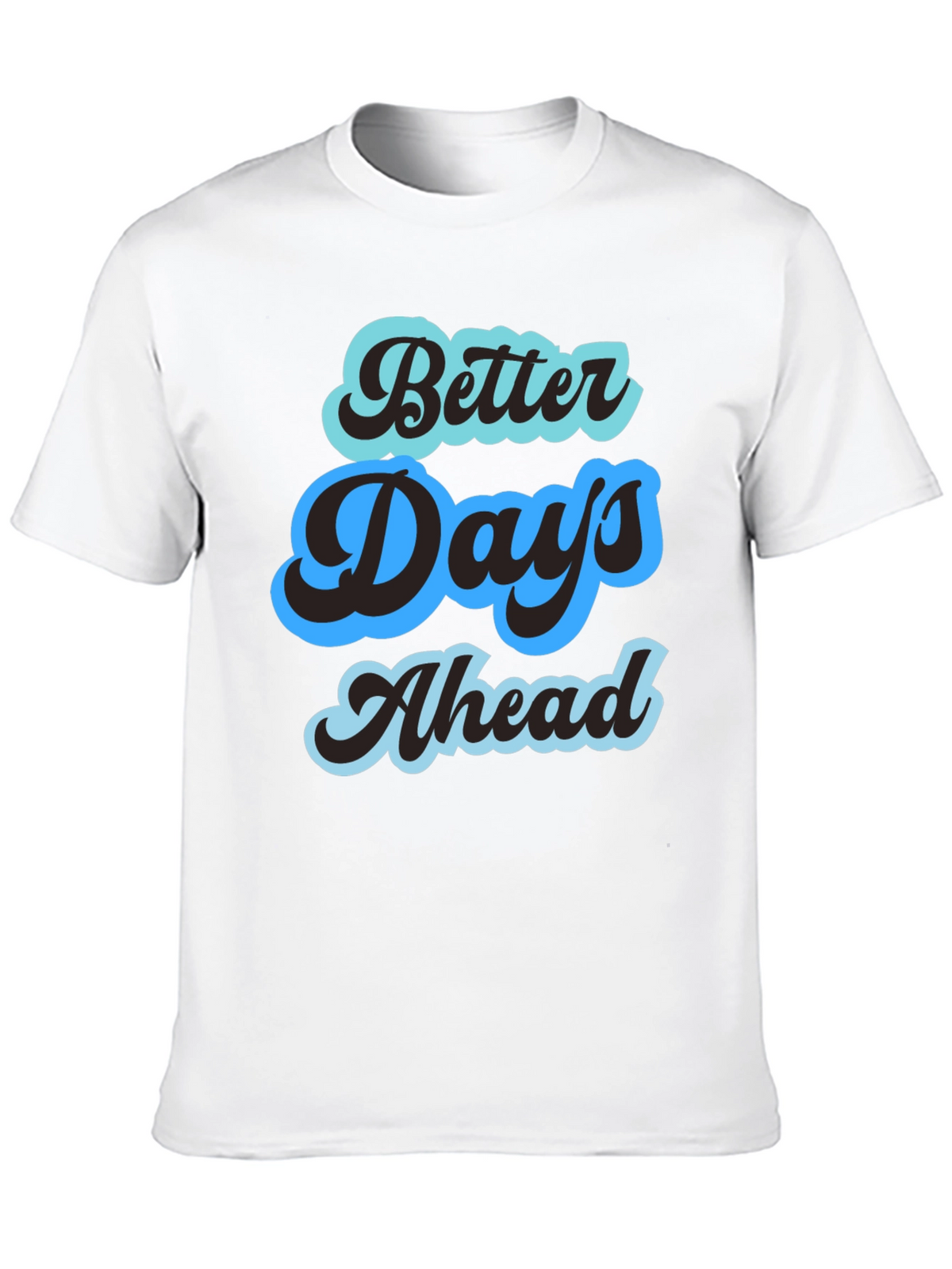 Better Days Ahead Graphic Tee - Comfort Fit