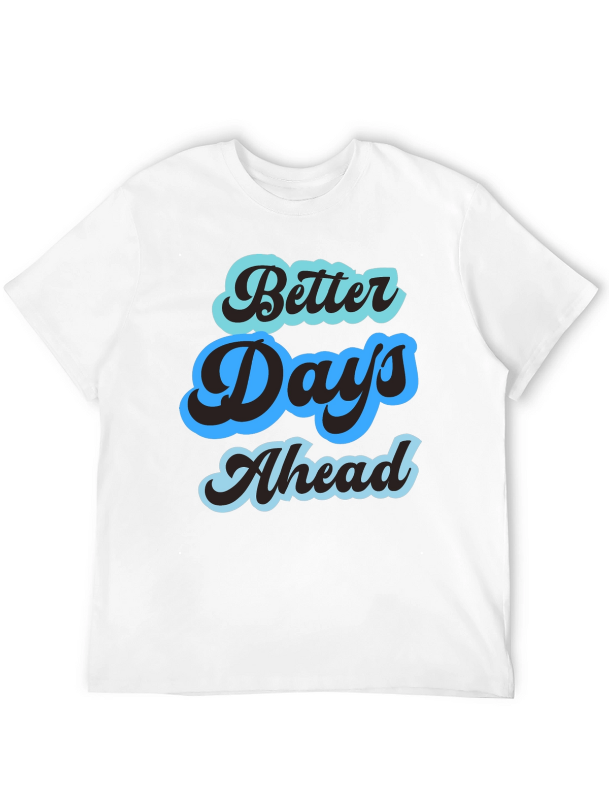 Better Days Ahead Graphic Tee - Comfort Fit