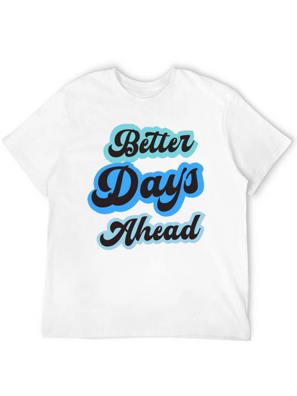 Better Days Ahead Graphic Tee - Comfort Fit
