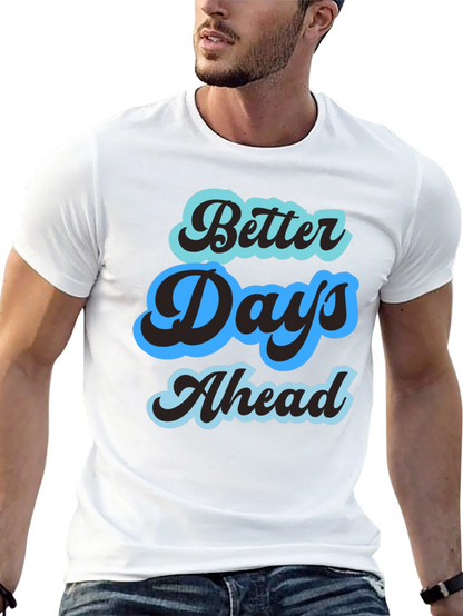 Better Days Ahead Graphic Tee - Comfort Fit