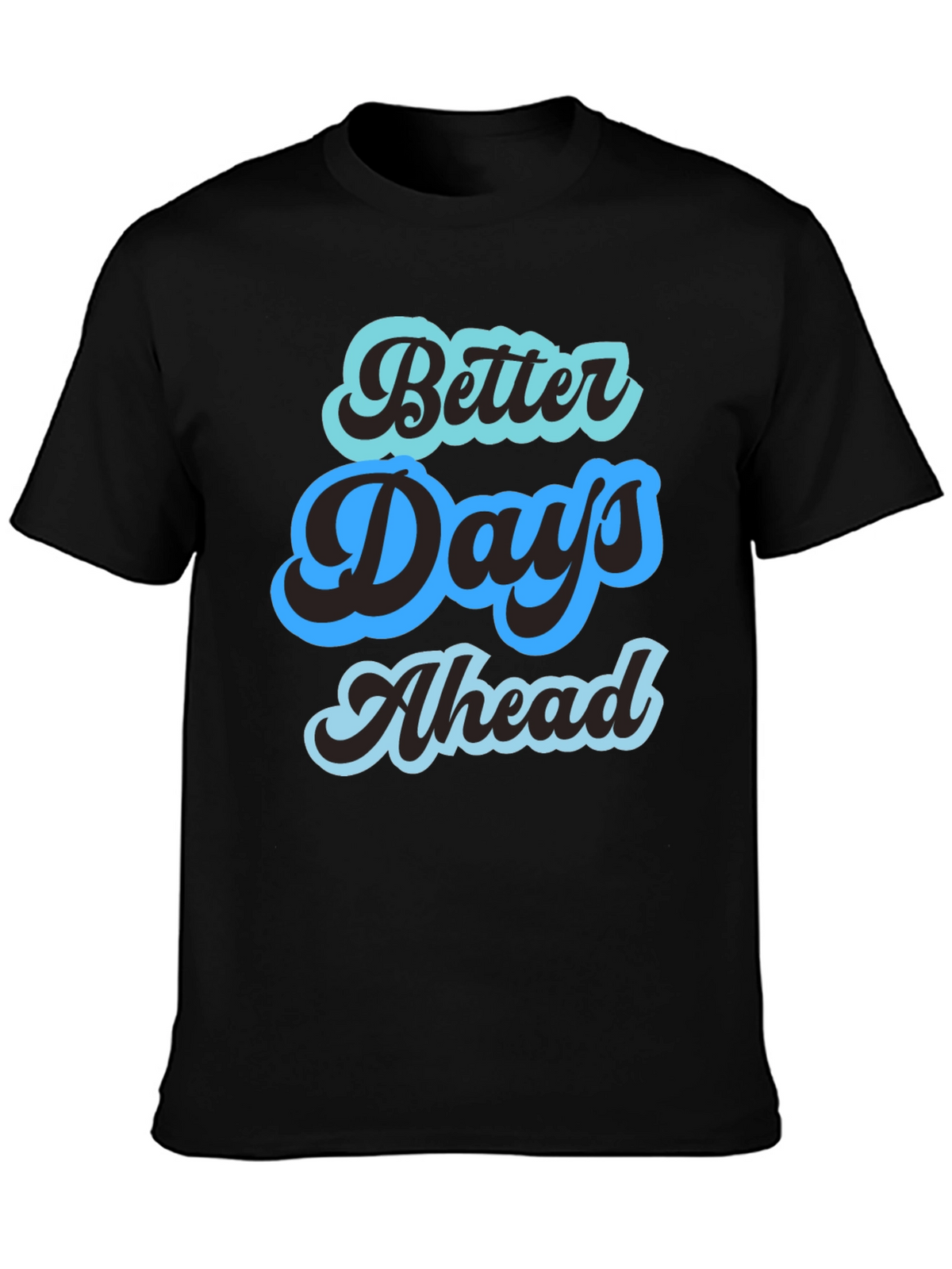 Better Days Ahead Graphic Tee - Comfort Fit