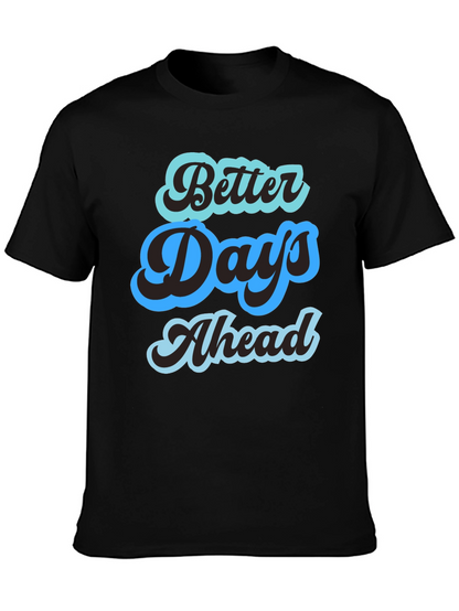 Better Days Ahead Graphic Tee - Comfort Fit