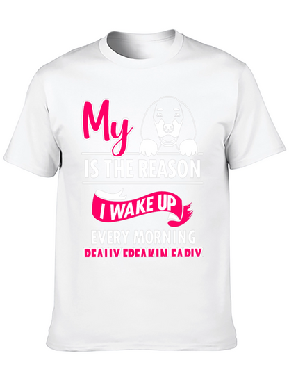 My Dog is The Reason T-Shirt