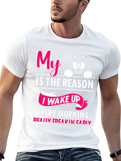 My Dog is The Reason T-Shirt