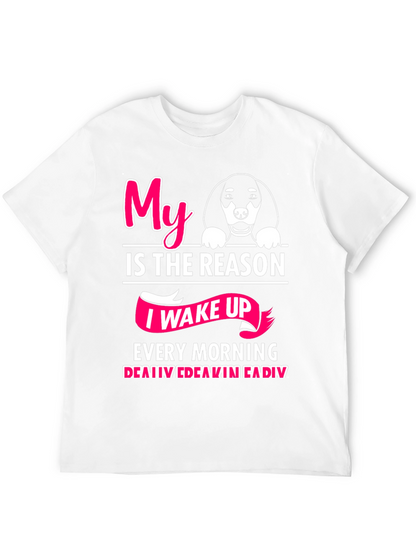 My Dog is The Reason T-Shirt