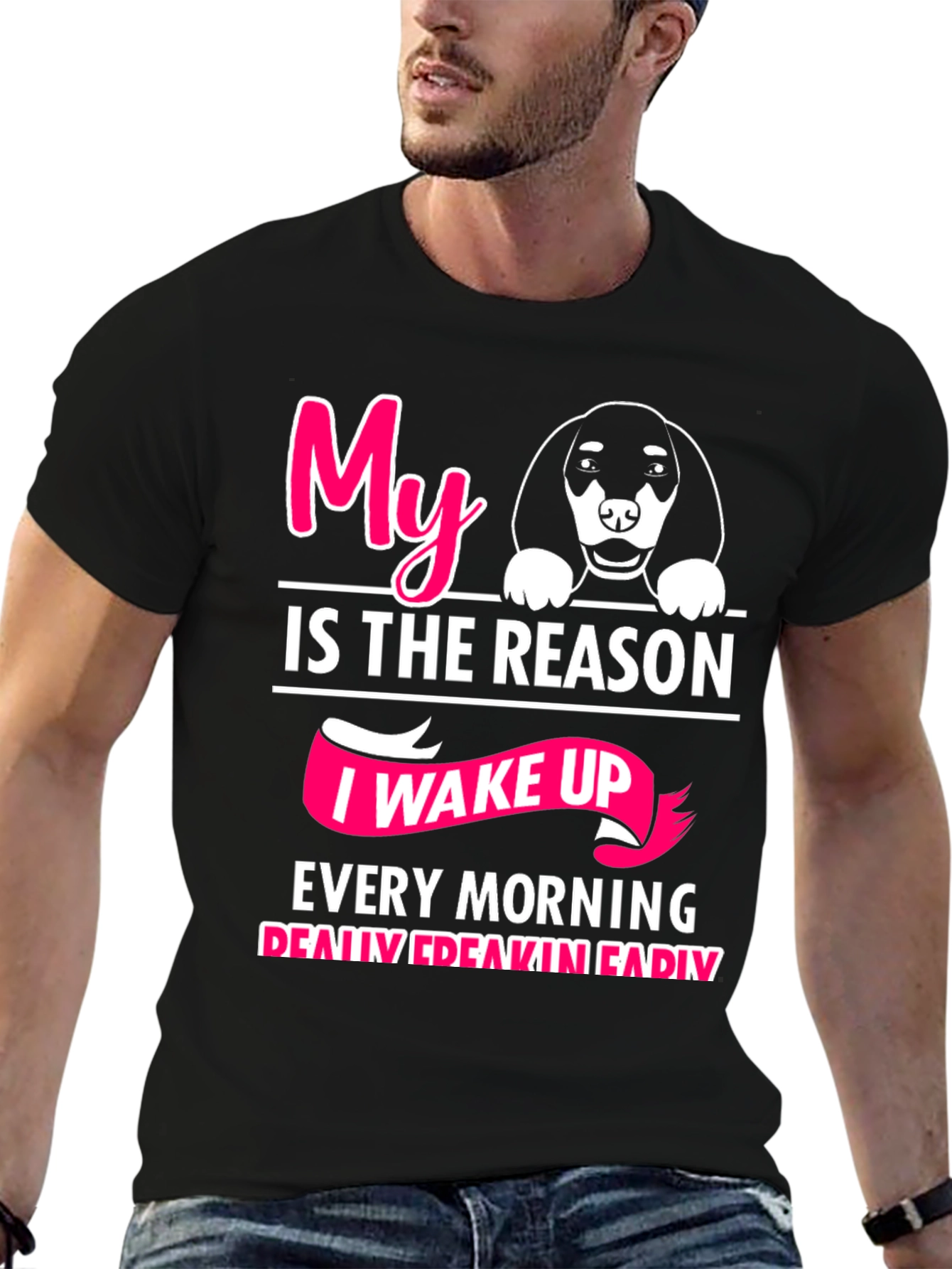 My Dog is The Reason T-Shirt