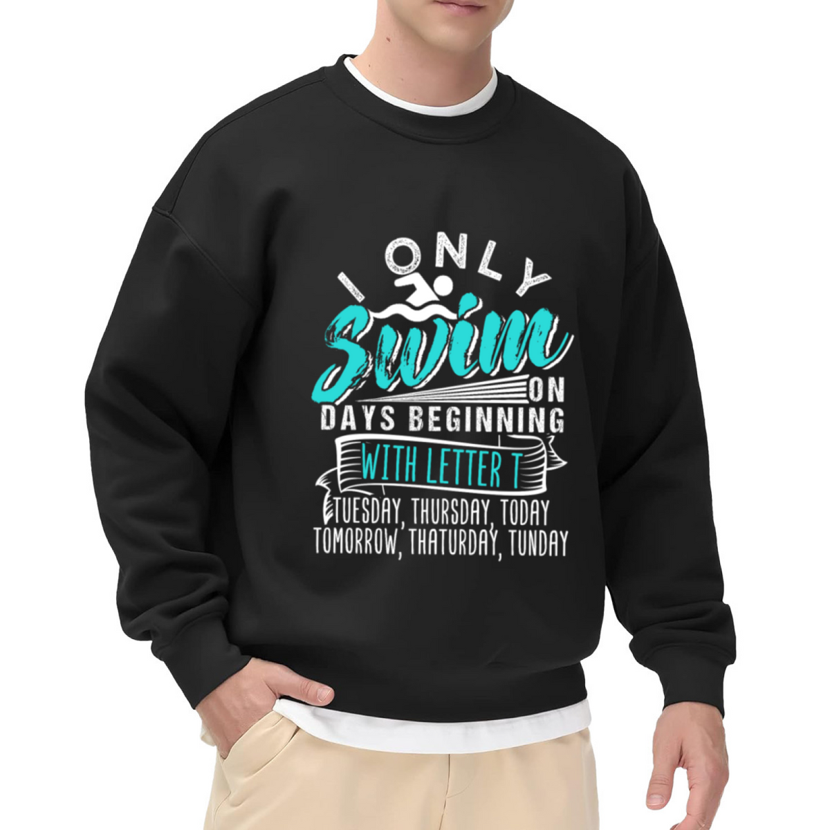 I Only Swim On Days Beginning With T Funny Swimming Lover Crewneck Sweatshirt