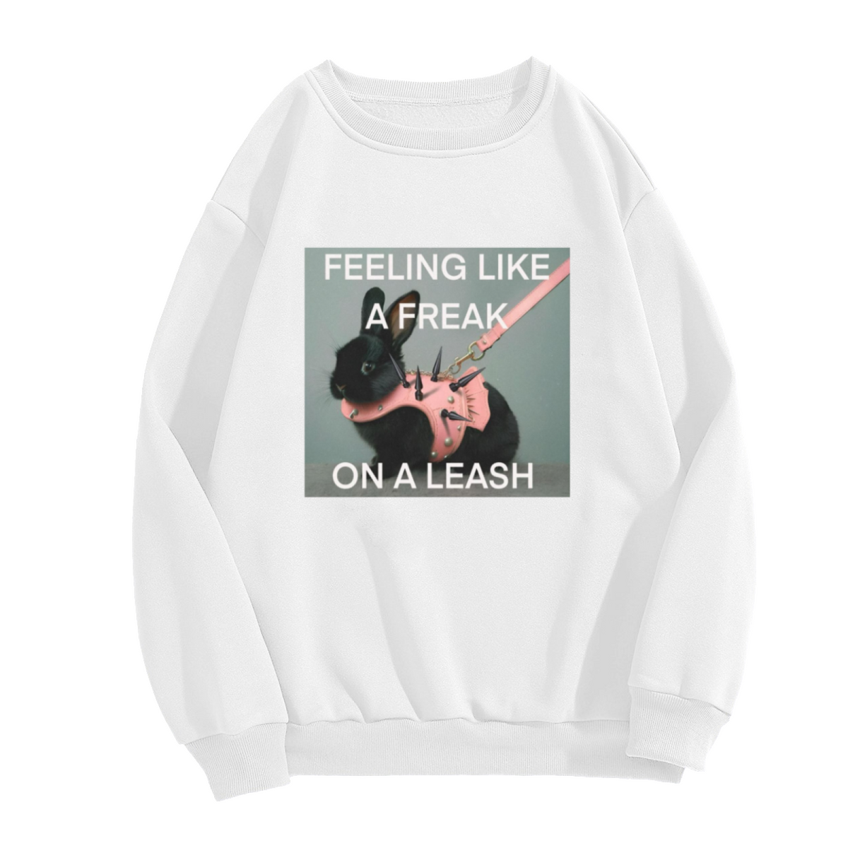 Feeling Like A Freak On A Leash Alt Bunny Graphic Sweatshirt