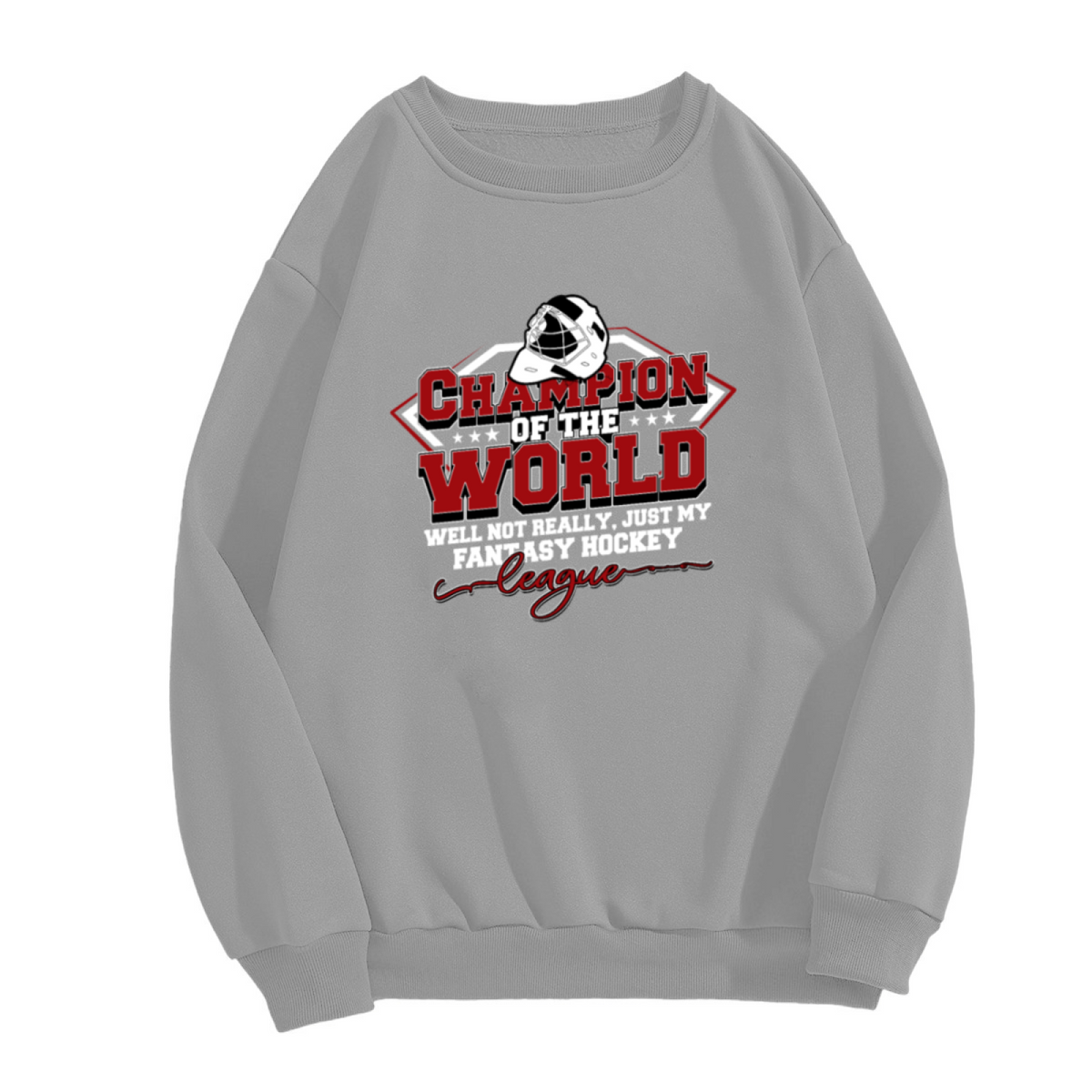 Fantasy Hockey League World Champion Joke Sweatshirt