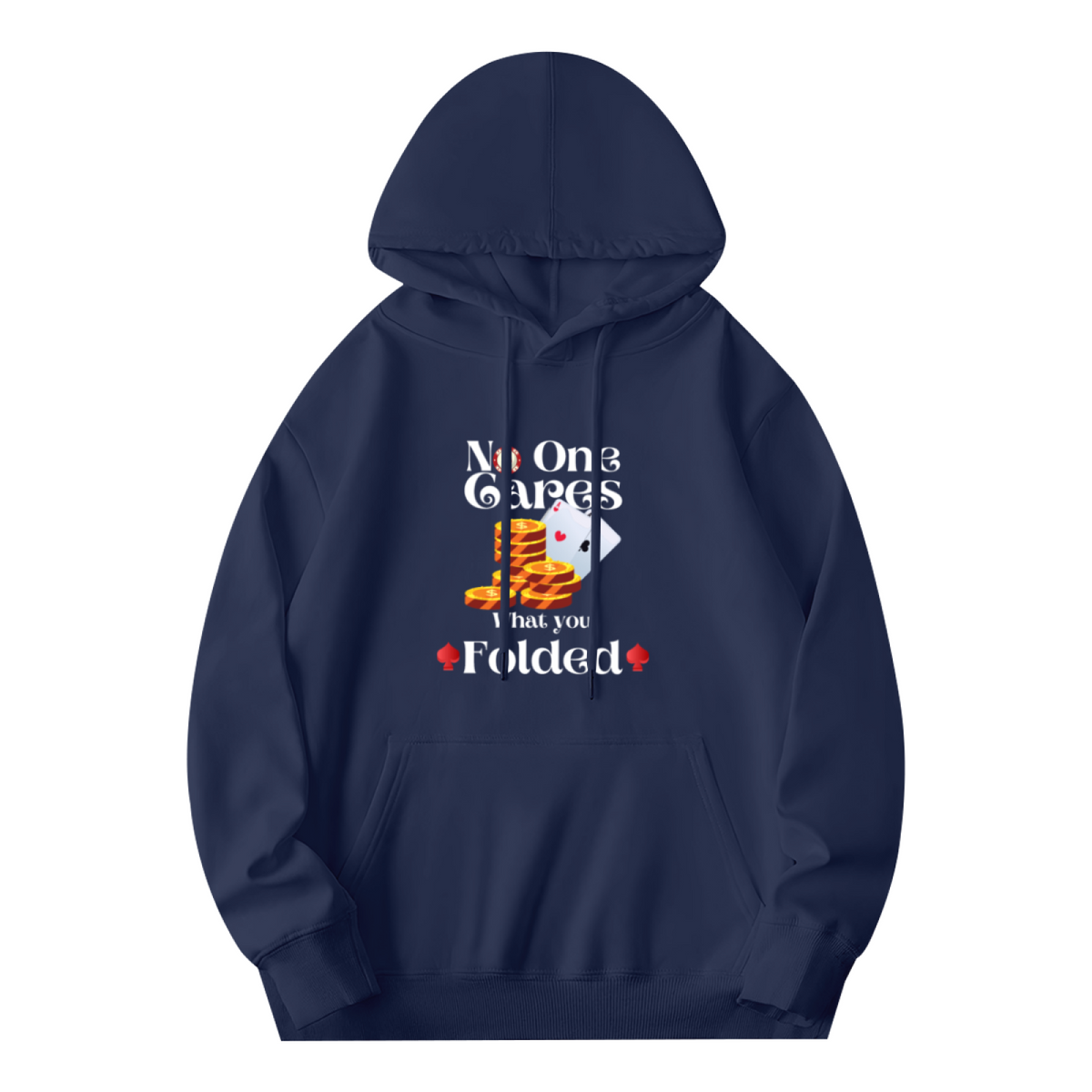 No One Cares What You Folded Poker Navy Hoodie, Comfort Card Game Casual Top