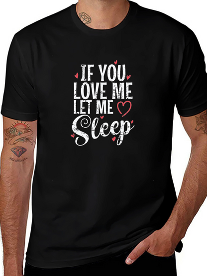If You Love Me Let Me Sleep Black T-Shirt