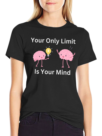 Your Only Limit Is Your Mind T-Shirt