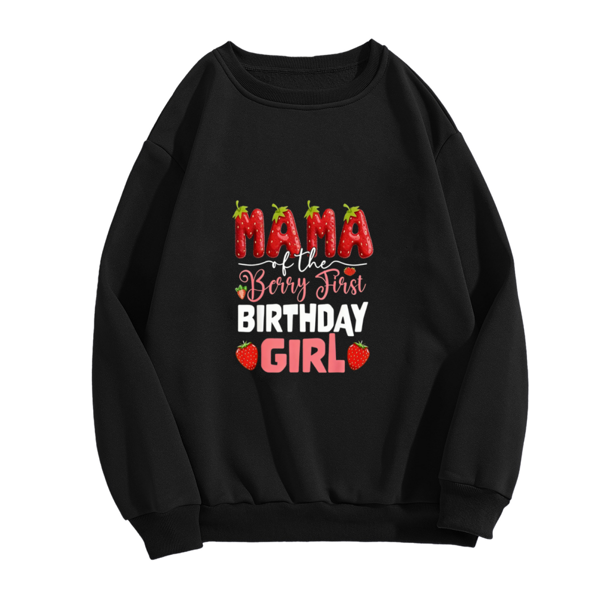 Mama Of The Berry First Birthday Girl Strawberry Crewneck Sweatshirt