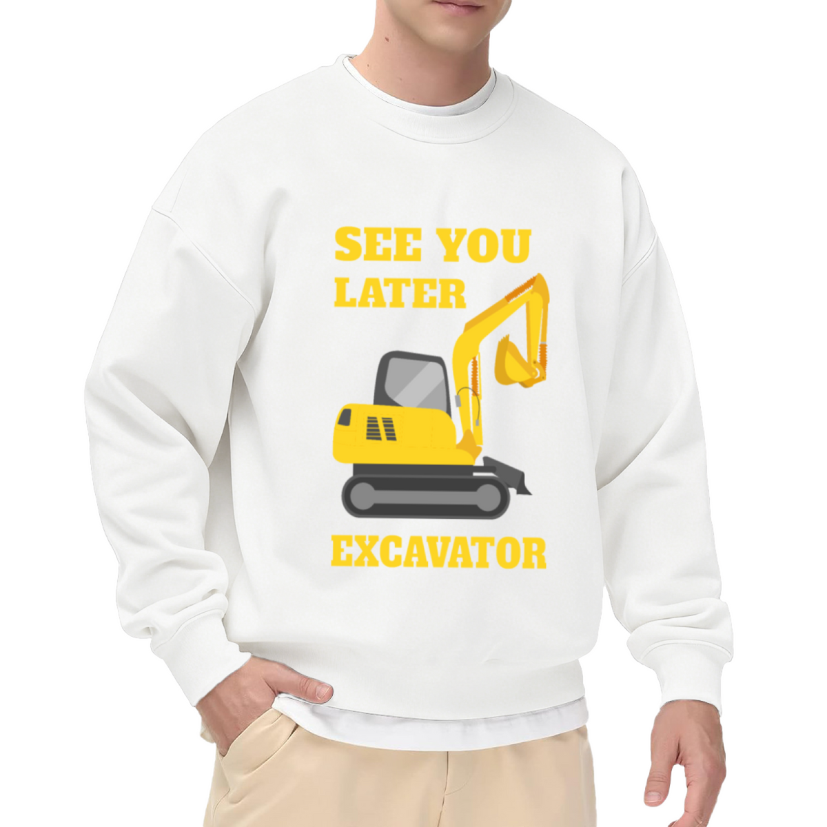 See You Later Excavator Funny Construction Lover Crewneck
