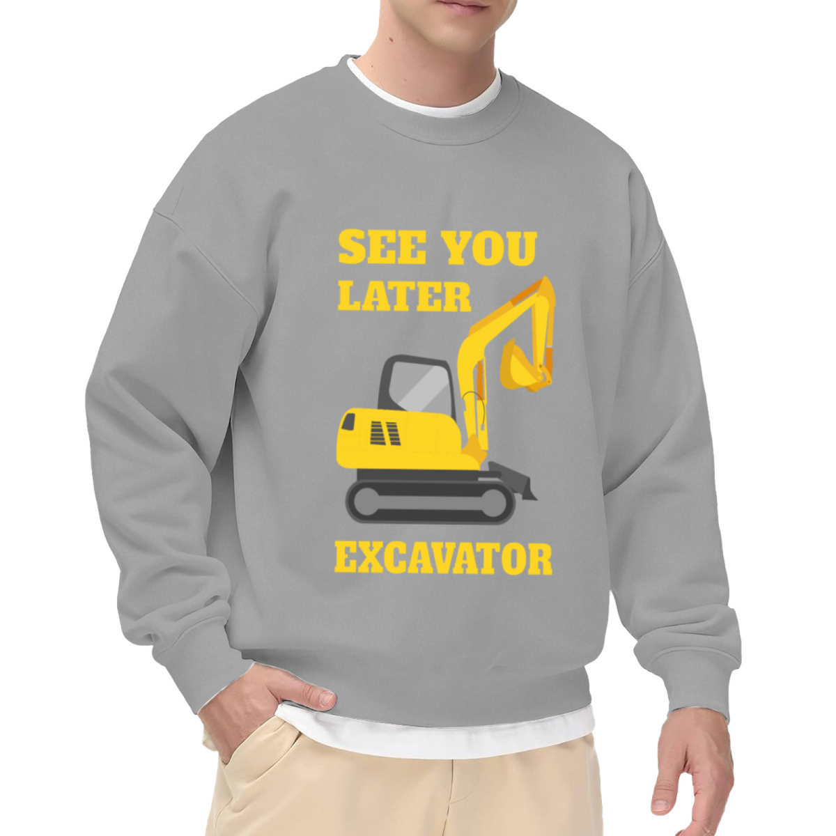 See You Later Excavator Funny Construction Lover Crewneck