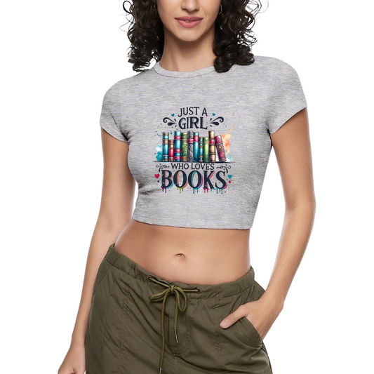 Just A Girl Who Loves Books Grey Crop Top ¨C Bookworm Bibliophile Gift Tee 17.